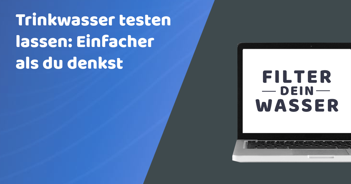 Trinkwasser testen lassen
